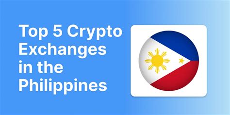 5 Top Crypto Exchanges In The Philippines .